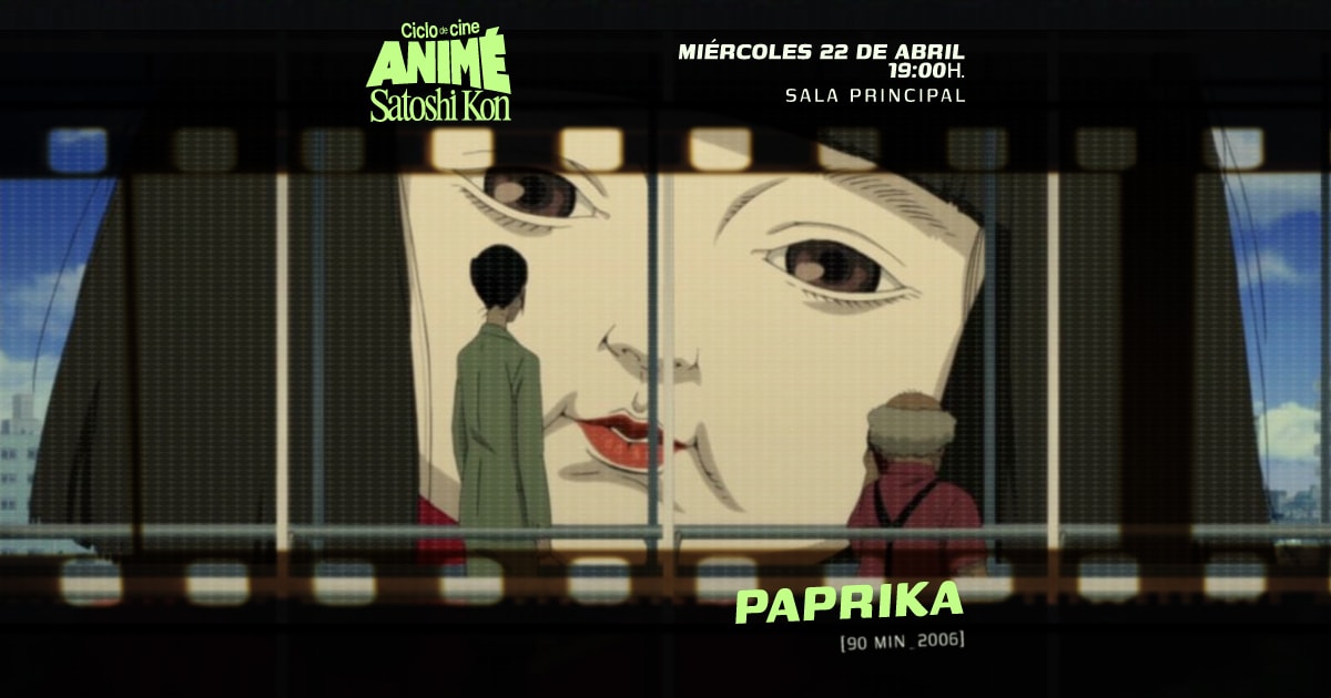 Paprika - Ciclo de Animé Satoshi Kon