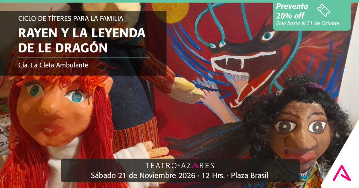 RAYEN Y LA LEYENDA DE LE DRAGÓN- CICLO DE TÍTERES PARA LA FAMILIA 2026