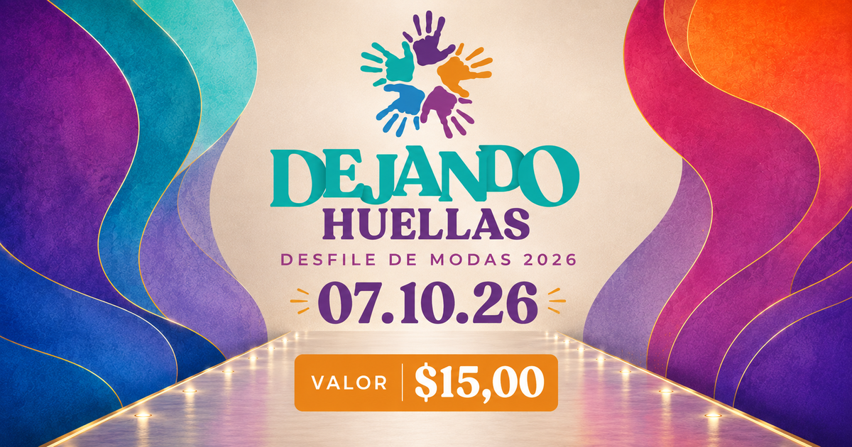 DEJANDO HUELLAS  DESFILE DE MODAS 2026-CUENCA