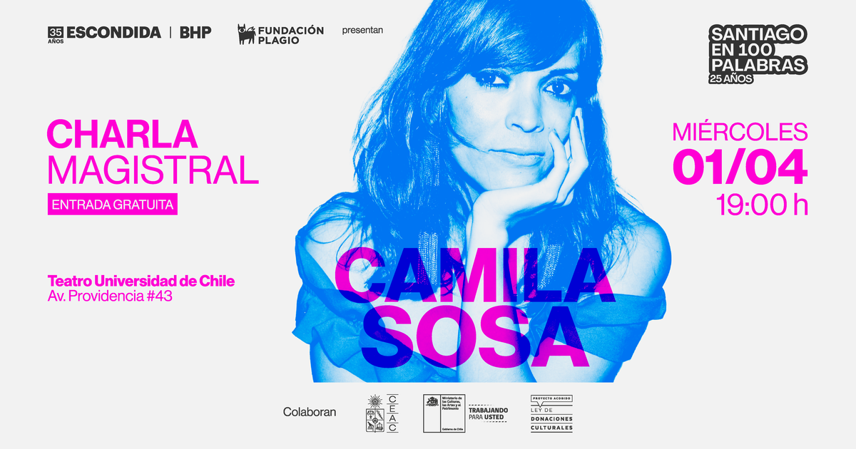 "Charla Magistral Camila Sosa - 25° aniversario Santiago en 100 palabras"