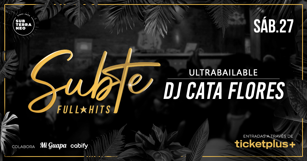 SUBTE FULL HITS Ultrabailables 🎵 SÁBADO 27 SEPTIEMBRE ★ Club Subterráneo (+23)
