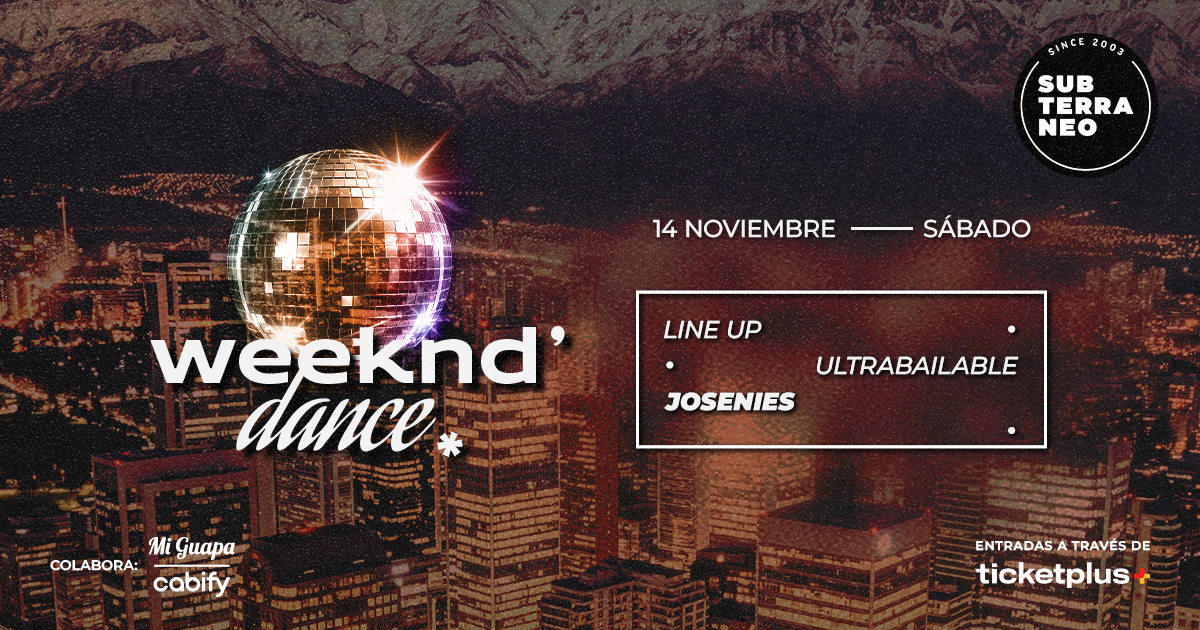 WEEKND' DANCE Ultrabailable 🎵 SÁBADO 14 NOVIEMBRE ★ Club Subterráneo (+23)