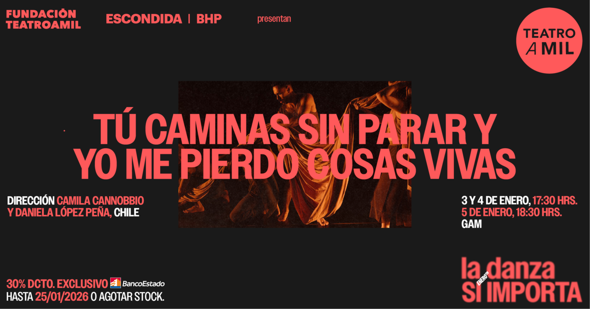  TU CAMINAS SIN PARAR Y YO ME PIERDO COSAS VIVAS