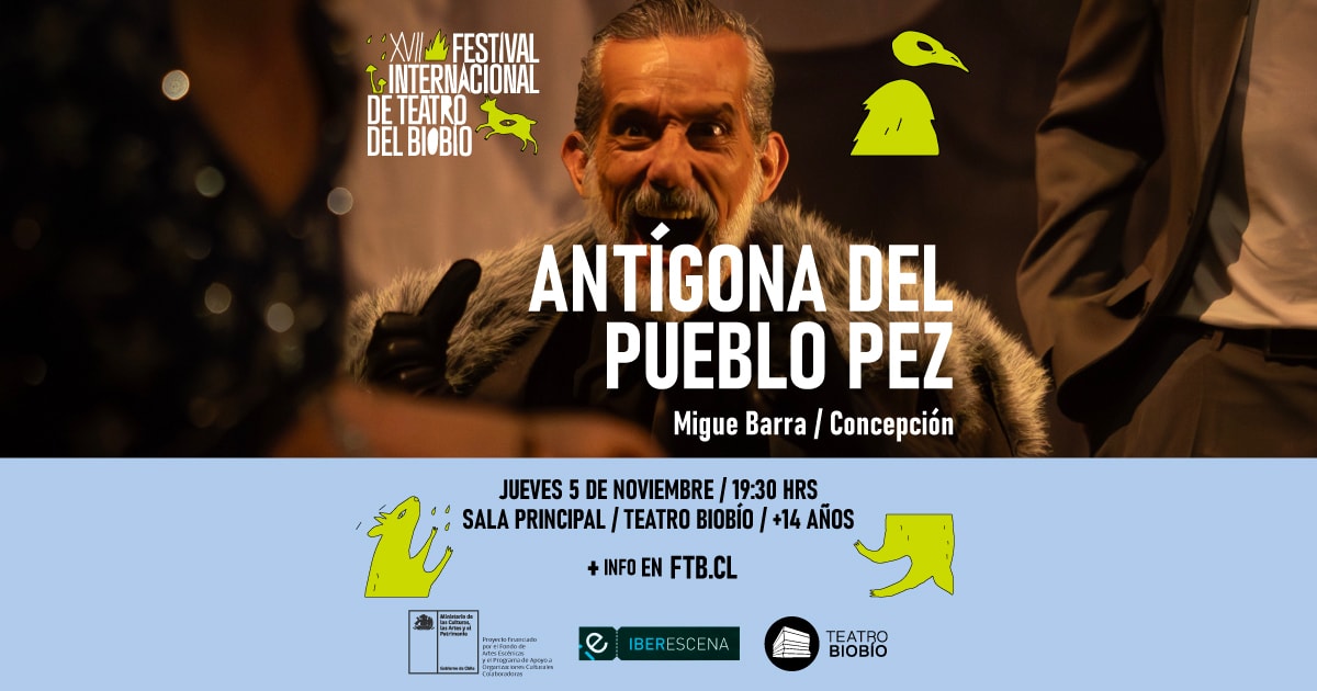 Antígona del pueblo Pez: Festival Internacional de Teatro del Biobío