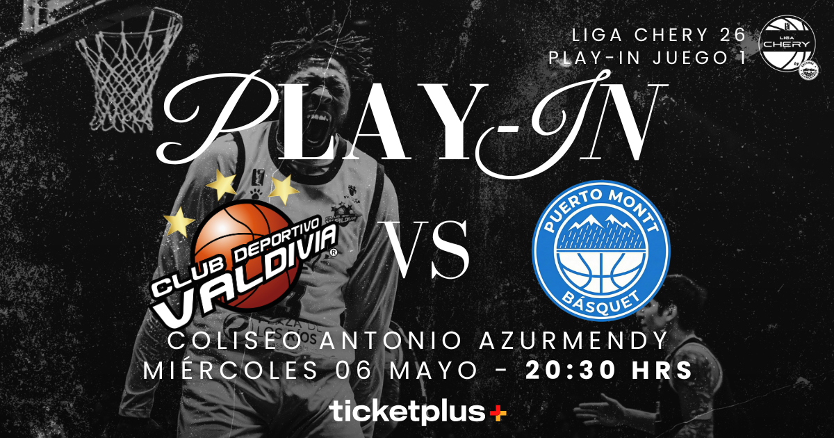 ⁠CD Valdivia vs Puerto Montt Basket / Play in Partido 1 / LNB Liga CHERY by Cecinas Llanquihue 2026