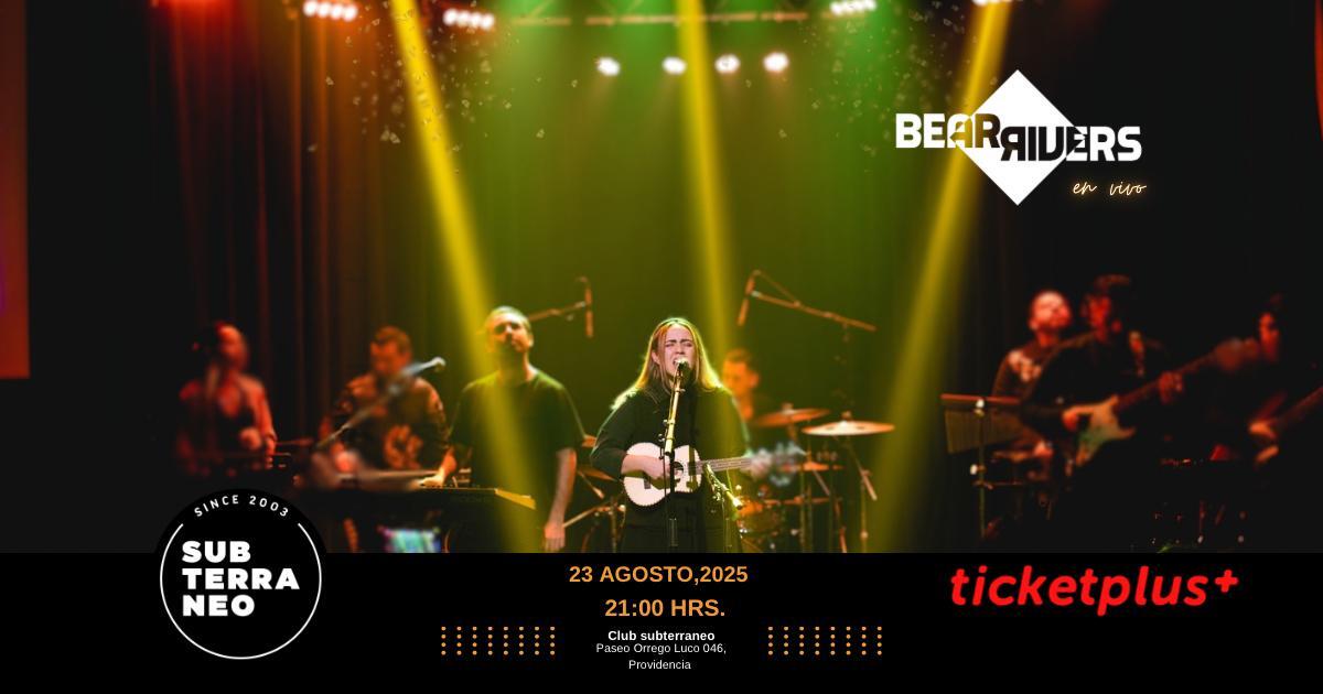  BEAR RIVERS ★ SÁBADO 23 AGOSTO ★ Club Subterráneo