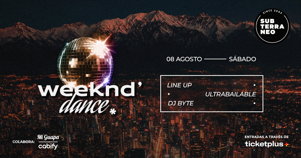 WEEKND' DANCE Ultrabailable 🎵 SÁBADO 08 AGOSTO ★ Club Subterráneo (+23)