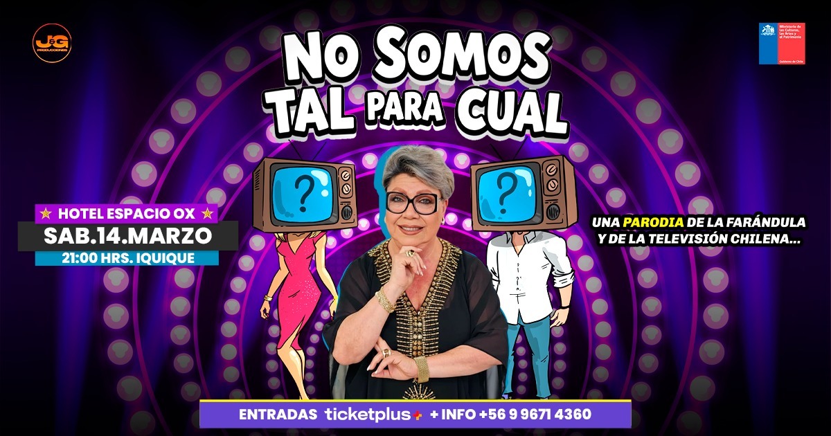 No Somos Tal para Cual - Iquique