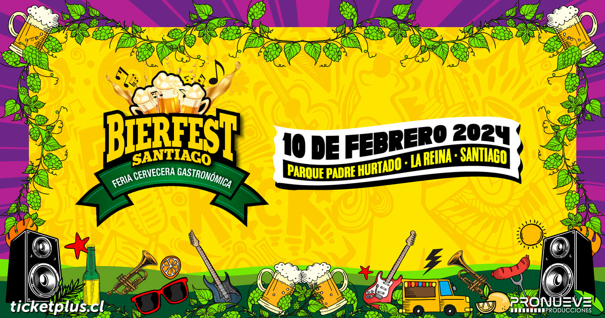 Bierfest Santiago Feria Cervecera Gastronómica. 10 de febrero 2024, parque padre hurtado, la reina, santiago. Ticketplus, Pronueve Producciones