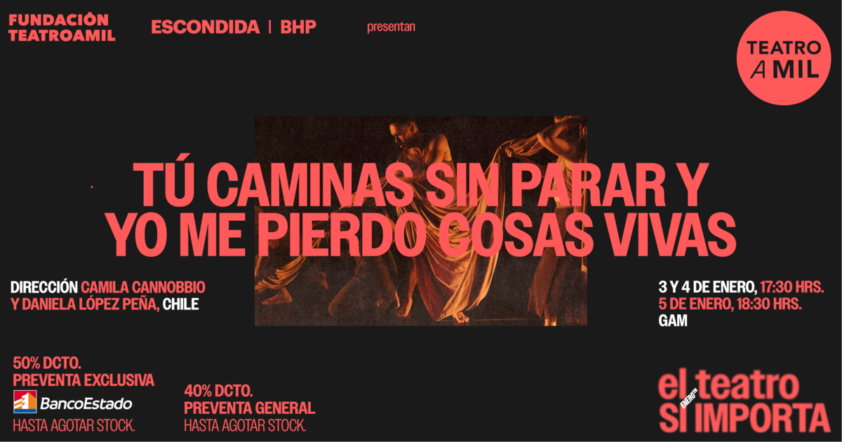 TU CAMINAS SIN PARAR Y YO ME PIERDO COSAS VIVAS