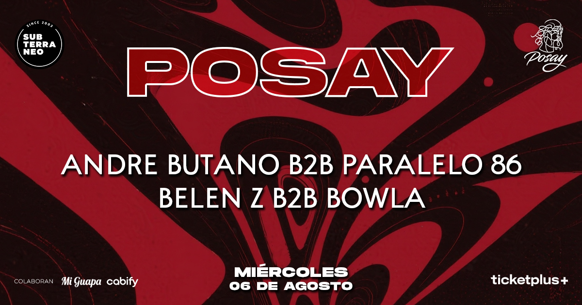 POSAY 🎵 MIÉRCOLES 06 AGOSTO ★ Club Subterráneo (+21)