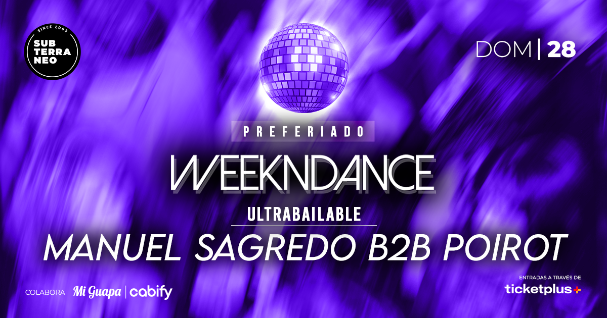 WEEKNDANCE Ultrabailable 🎵 DOMINGO 28 JUNIO ★ Club Subterráneo (+23)