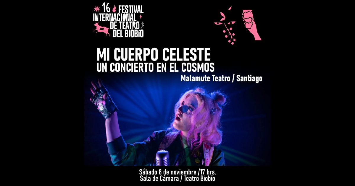 Mi cuerpo celeste, un concierto en el cosmos - XVI Festival Internacional de Teatro del Biobío 2025