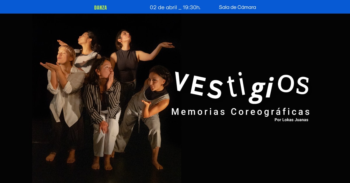 Vestigios: Memorias coreográficas