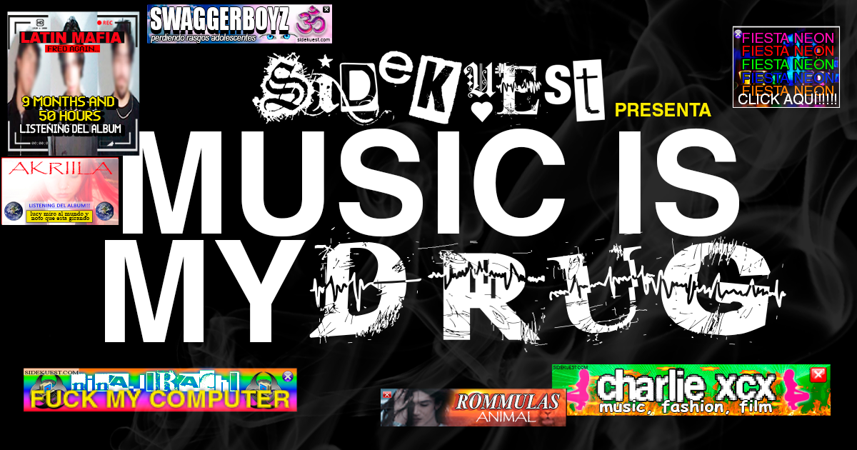 SIDEKUEST PRESENTA: "MUSIC IS MY DRUG"