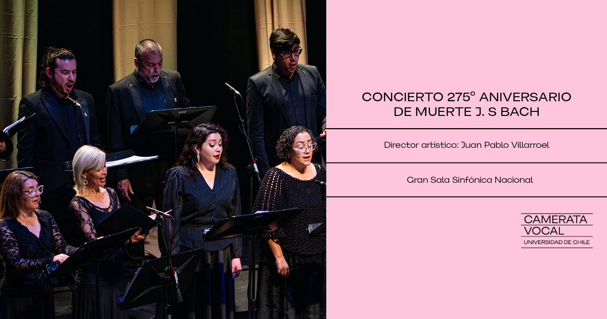Camerata Vocal / Concierto Bach "275° aniversario de muerte J. S. Bach"