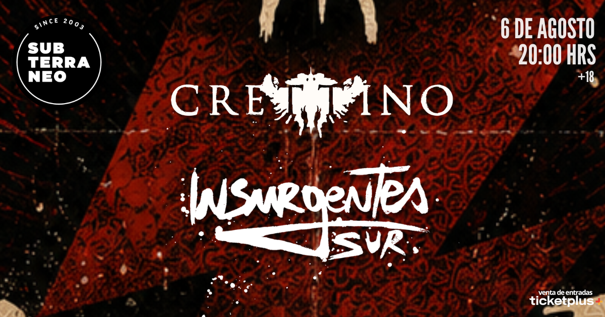 CRETTINO + INSURGENTES SUR ★ JUEVES 06 AGOSTO ★ Club Subterráneo