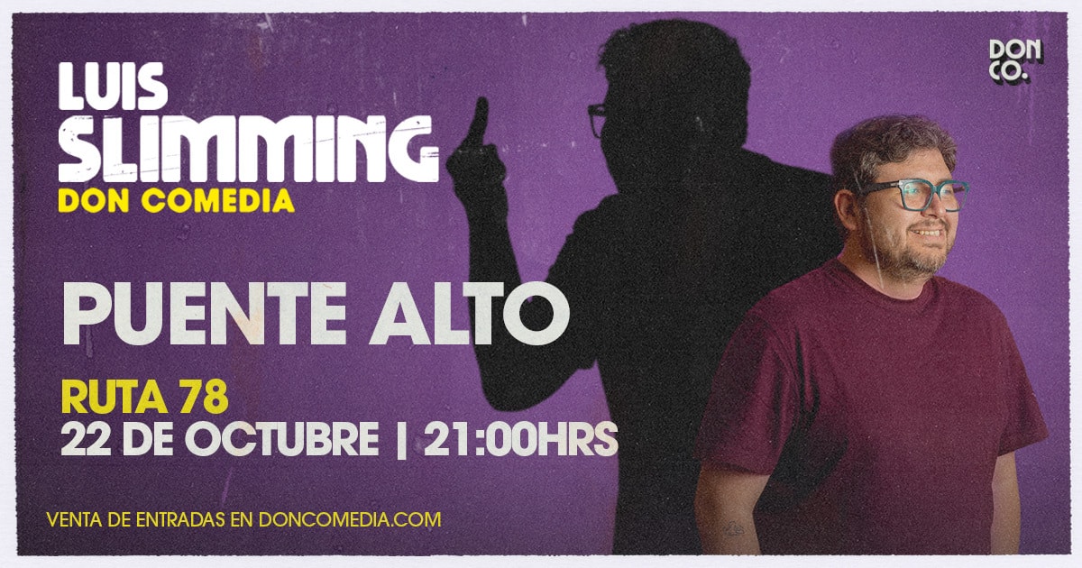 Luis Slimming / Ruta 78 Puente Alto / 22 de Octubre / 21:00 hrs