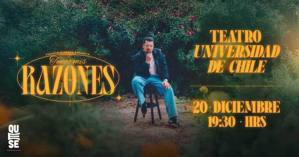 Claudio Michaux presenta Tengo Mis Razones en Teatro Universidad de Chile
