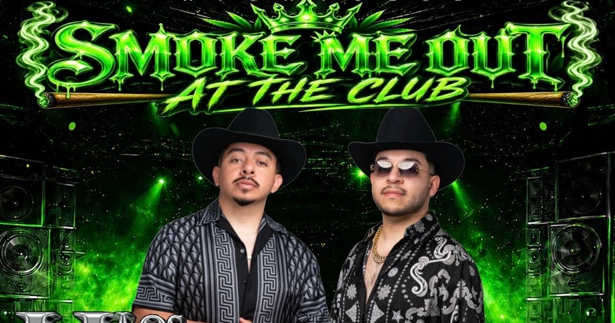 Smoke Me Out At The Club- Los Hijos de Garcia-Los Indicados de California