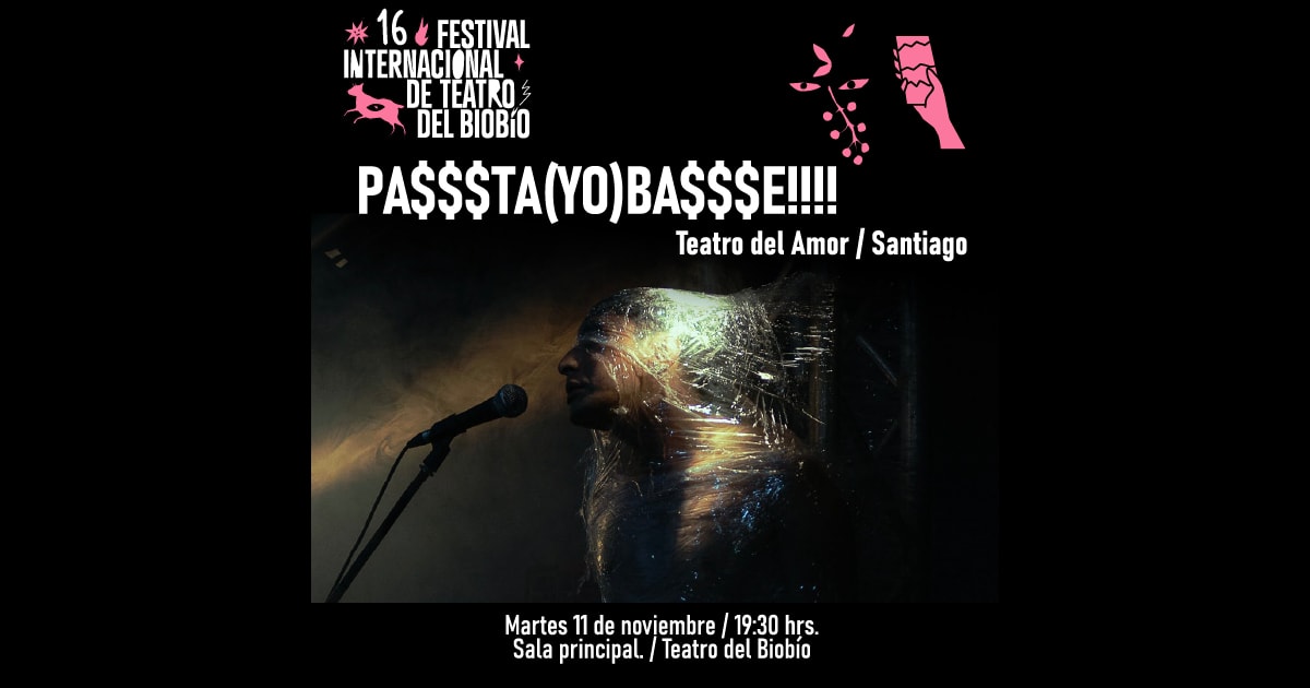 PA$$$TA(YO)BA$$$E!!!! - XVI Festival Internacional de Teatro del Biobío 2025