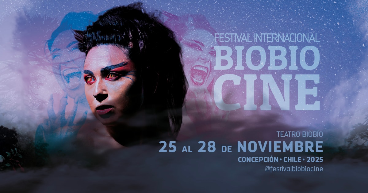 Festival Internacional BioBioCine 2025 - Teatro Biobío