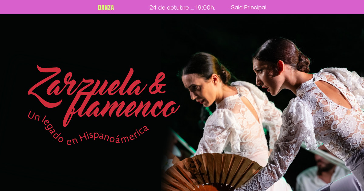 Zarzuela & Flamenco: Un legado en Hispanoamérica