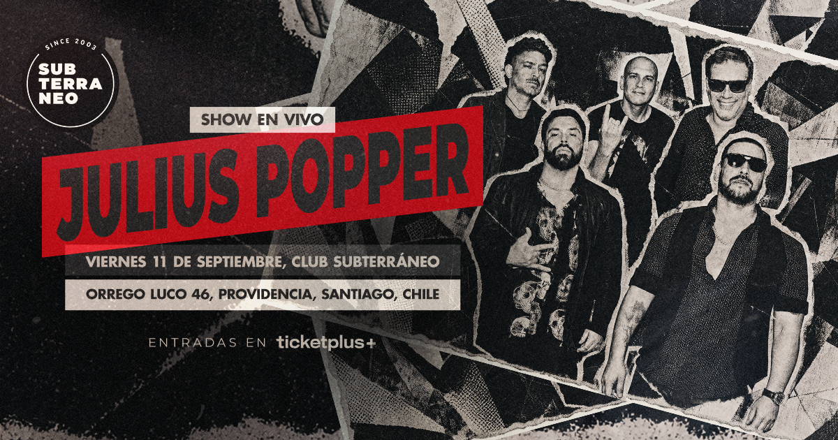 JULIUS POPPER ★ VIERNES 11 SEPTIMEBRE ★ Club Subterráneo