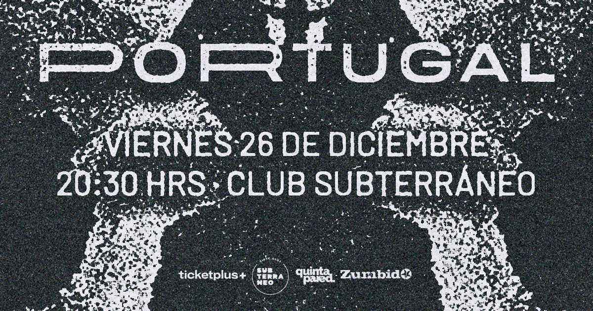  PORTUGAL ★ VIERNES 26 DICIEMBRE ★ Club Subterráneo