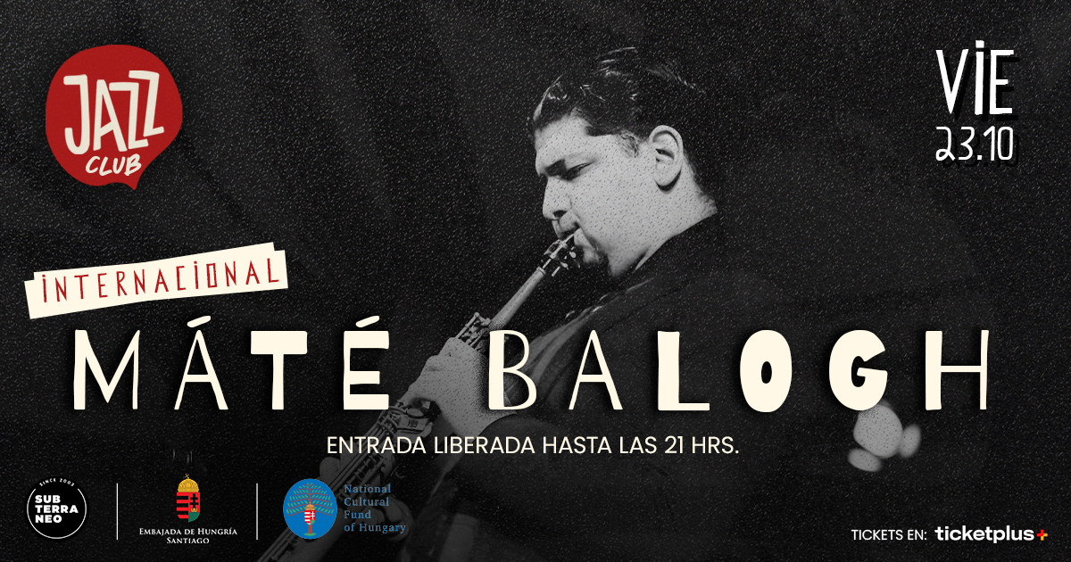 JAZZ CLUB: MÁTÉ BALOGH 🎵 VIERNES 23 OCTUBRE ★ Club Subterráneo