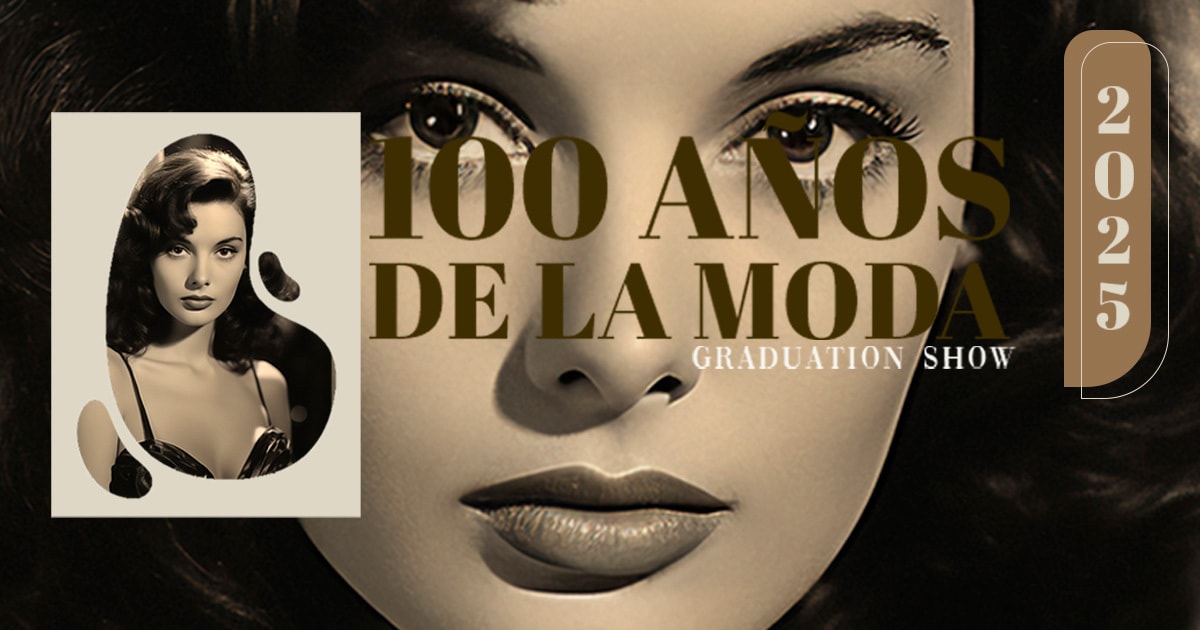 100 AÑOS DE LA MODA GRADUATION SHOW