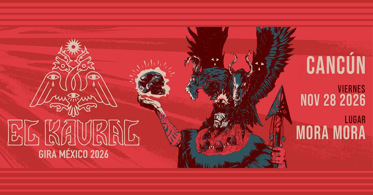 CUN - EL KAURAL GIRA MEXICO 2026