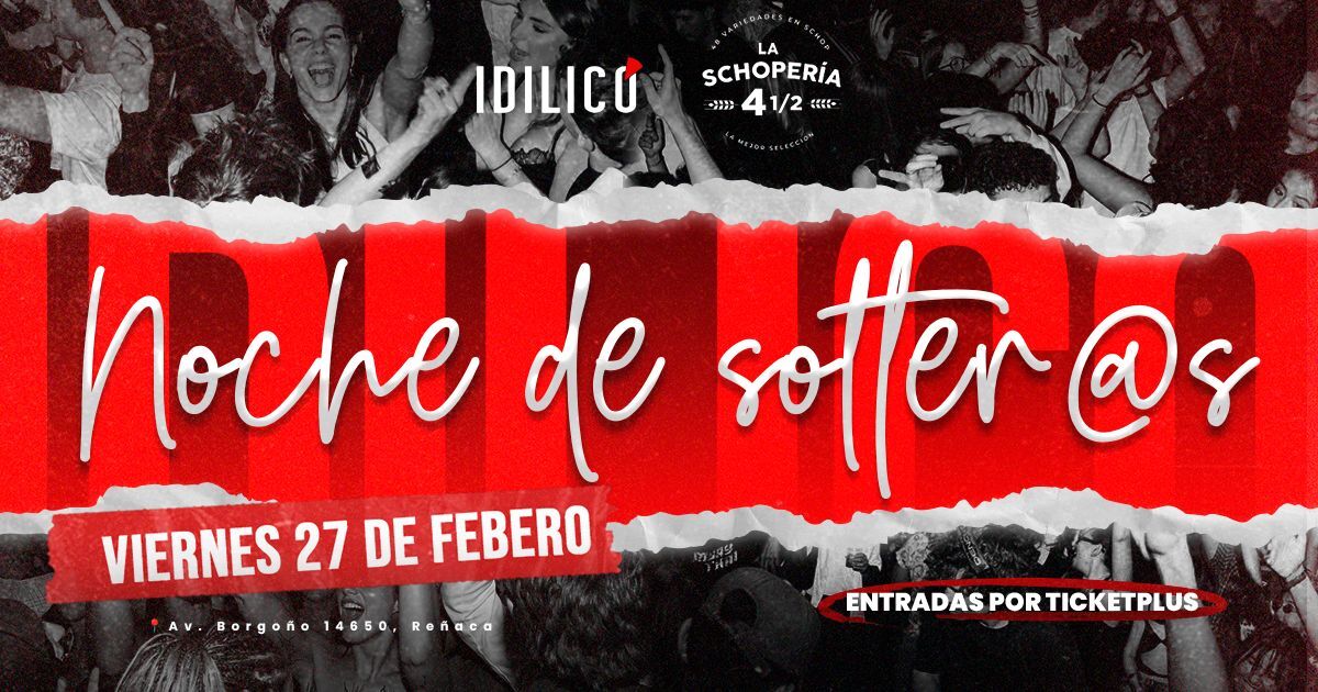 Viernes de Solteros en Idilico Reñaca | Viernes 27 de Febrero 2026