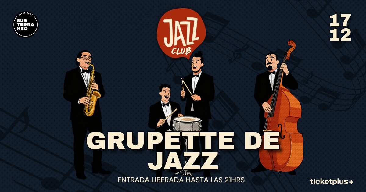 JAZZ CLUB 🎵 MIÉRCOLES 17 DICIEMBRE ★ Club Subterráneo 