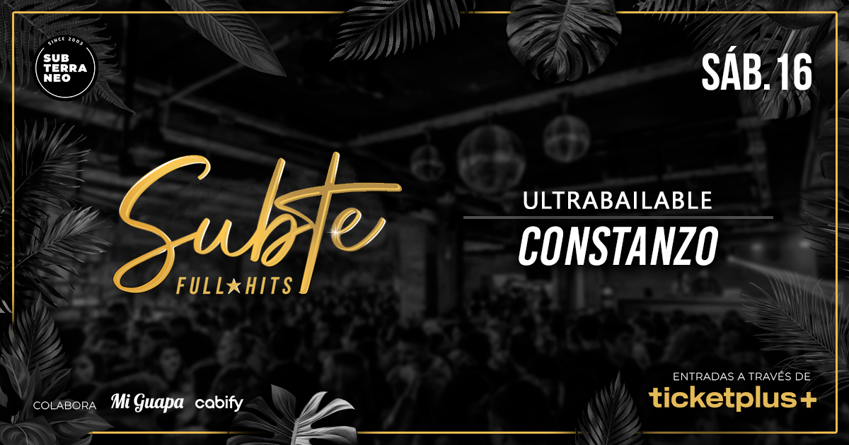 SUBTE FULL HITS Ultrabailables 🎵 SÁBADO 16 AGOSTO ★ Club Subterráneo (+23)