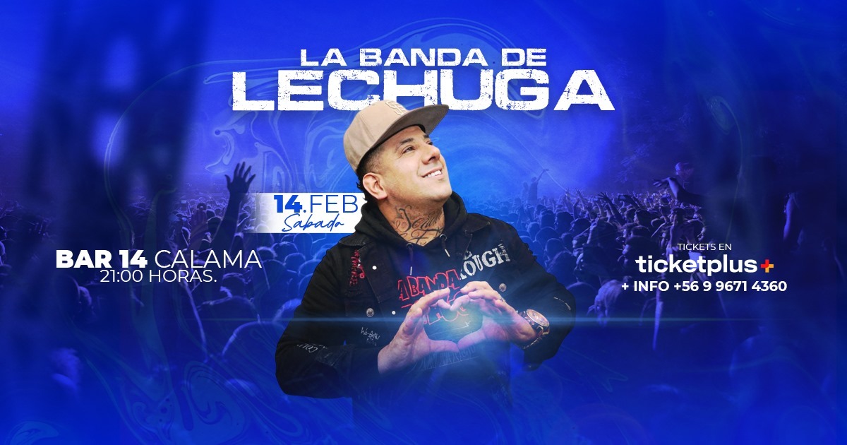 La Banda de Lechuga - Calama