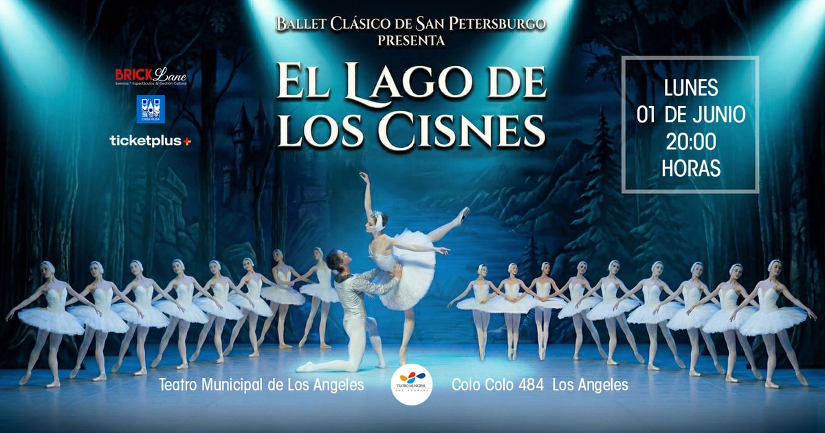 Ballet Clásico de San Petersburgo Presenta: EL LAGO DE LOS CISNES - Teatro Municipal de Los Angeles