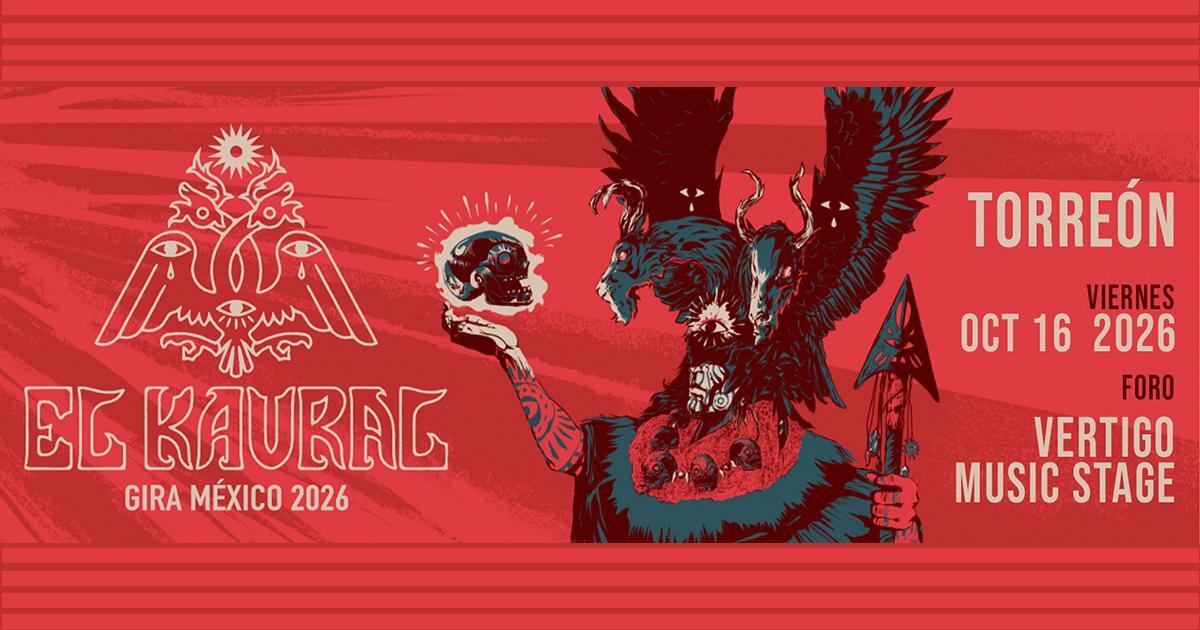 TORREON - EL KAURAL GIRA MEXICO 2026