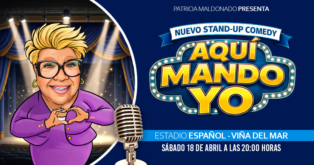 AQUÍ MANDO YO CON PATRICIA MALDONADO - ESTADIO ESPAÑOL
