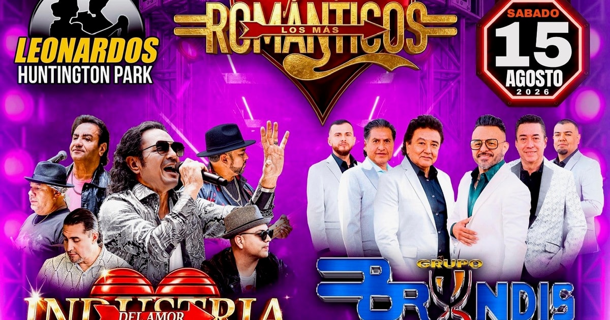 Tour Los Mas Romanticos-Grupo Bryndis-Industria Del Amor-Guardianes del Amor-Los Gamma-Leonardos Huntington Park