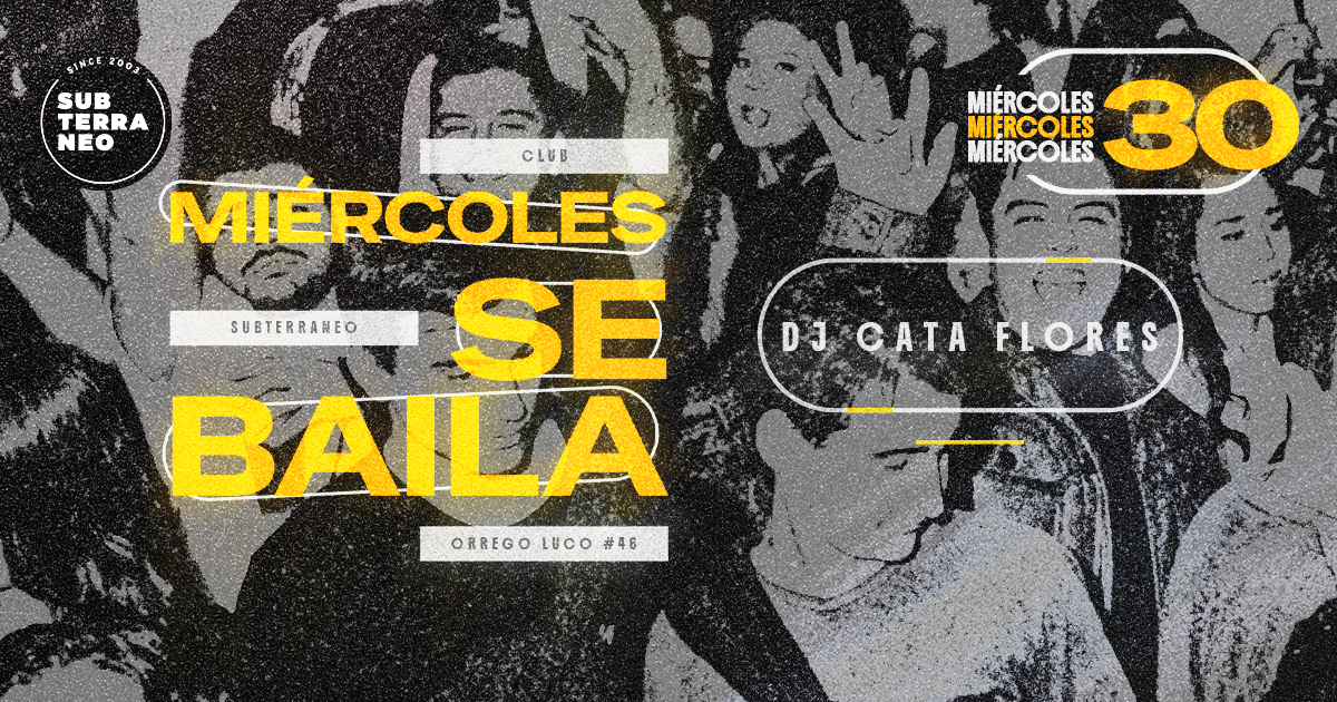 MIÉRCOLES SE BAILA 🎵 MIÉRCOLES 30 SEPTIEMBRE ★ Club Subterráneo (+21)