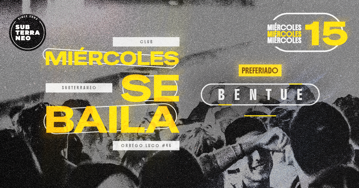 MIÉRCOLES SE BAILA Ultrabailable PRE-FERIADO🎵 MIÉRCOLES 15 JULIO ★ Club Subterráneo (+23)