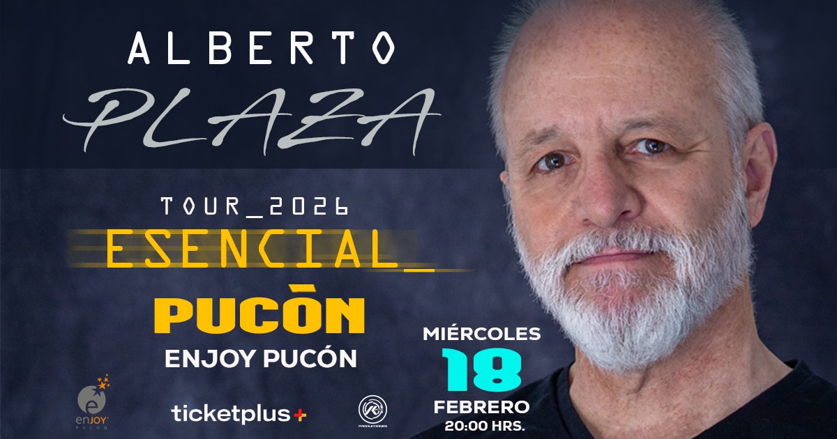  Tour 2026 ESENCIAL - Alberto Plaza - Enjoy Pucón 
