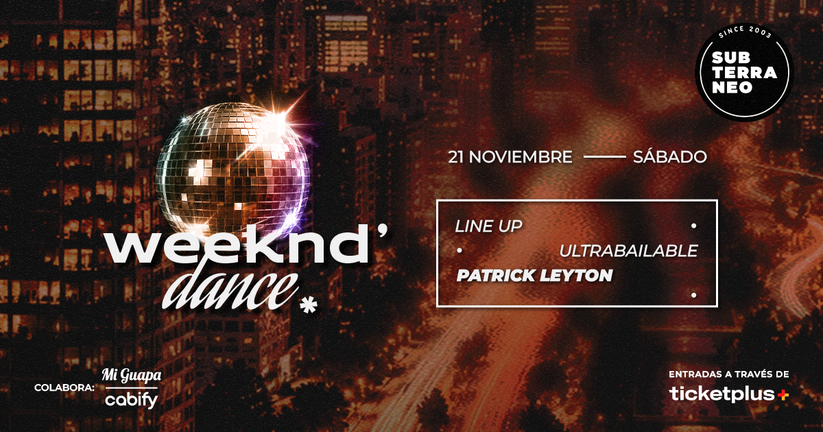 WEEKND' DANCE Ultrabailable 🎵 SÁBADO 21 NOVIEMBRE ★ Club Subterráneo (+23)