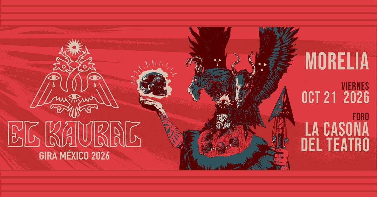 MORELIA  - EL KAURAL GIRA MEXICO 2026