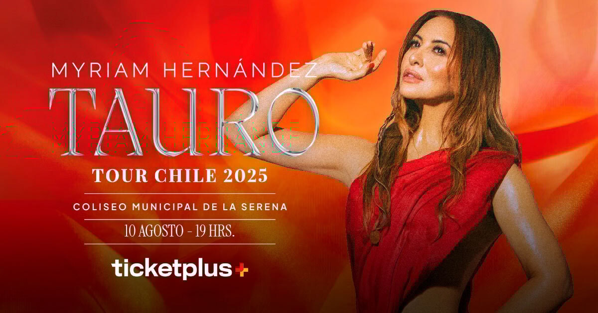 MYRIAM HERNANDEZ / TAURO / TOUR 2025 / La Serena