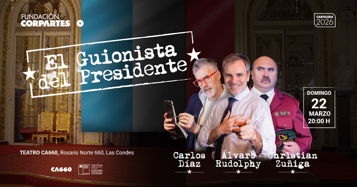 EL GUIONISTA DEL PRESIDENTE | Teatro CA660 Santiago