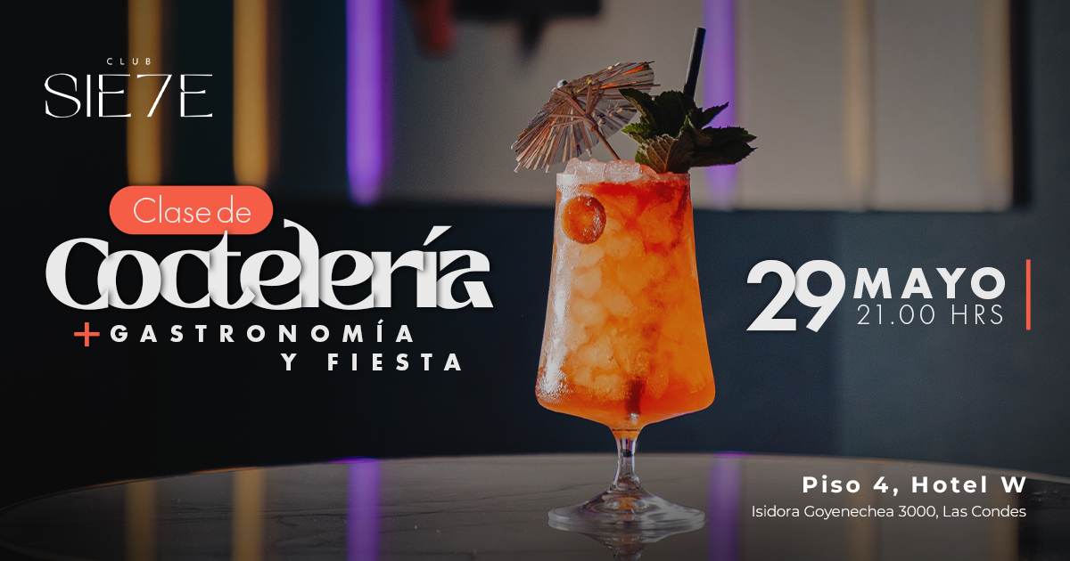 CLASES DE COCTELERÍA + FIESTA ★ VIERNES 29 MAYO ★ Club Siete 