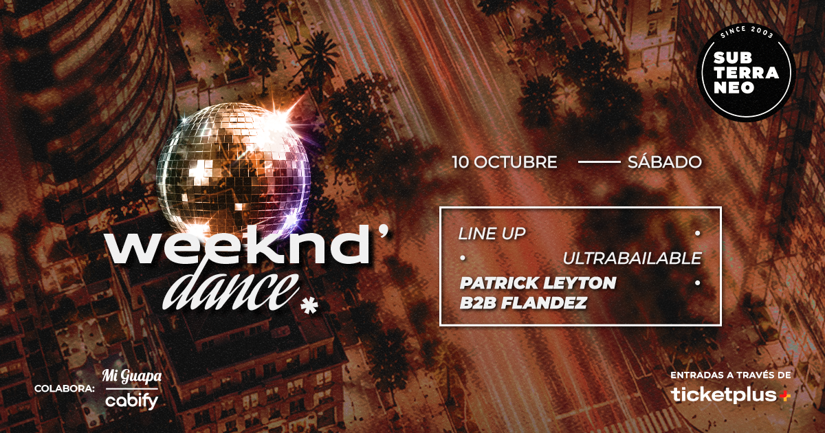 WEEKEND' DANCE Ultrabailable 🎵 SÁBADO 10 OCTUBRE ★ Club Subterráneo (+23)