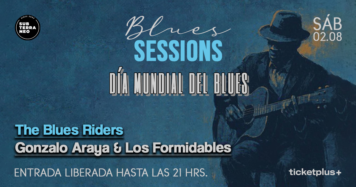 BLUES SESSIONS: Día mundial del Blues 🎵 SÁBADO 02 AGOSTO ★ Club Subterráneo 